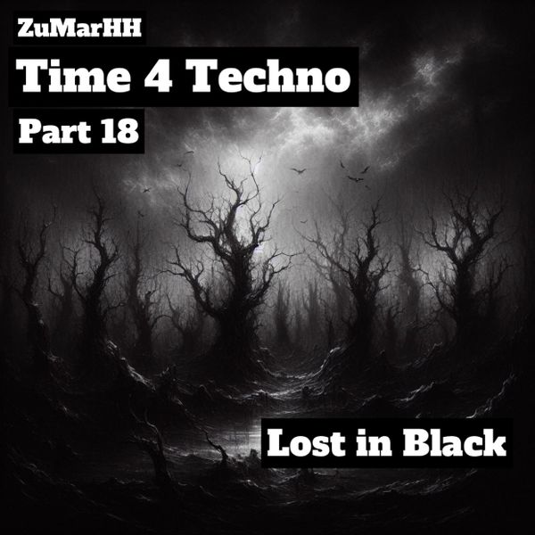 Time 4 Techno - Part 18 - Lost In Black